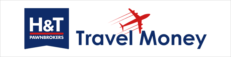 Top deals on travel money from H&T Pawnbrokers for 2026/2027